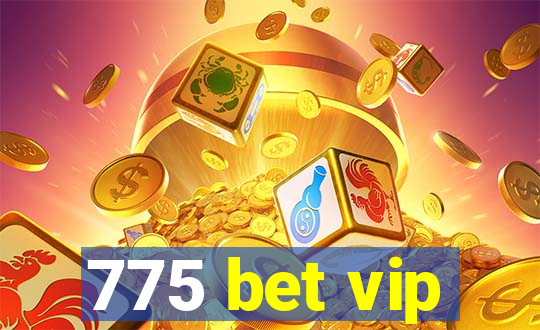 775 bet vip